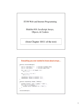 (from Chapter 10/11 of the text)  Everything you ever wanted to know about arrays  function