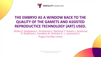 REPRODUCTICE TECHNOLOGY (ART) USED. Hlinka D. Svobodov L. Hrniarov E. Reichov T. Hulvert J.