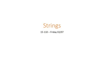 Strings 15-110  Friday 02/07  Learning Goals  Index and slice into strings to break them up