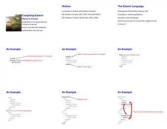 Outline  The Esterel Language  Introduction to Esterel and Existing Compilers  Developed by G