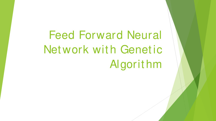 feed forward neural network with genetic algorithm