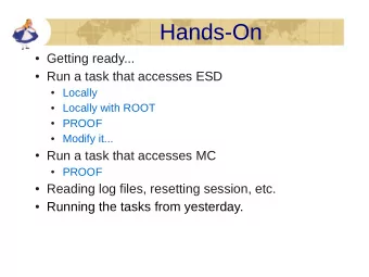 Hands-On  Getting ready...  Run a task that accesses ESD  Locally  Locally with ROOT
