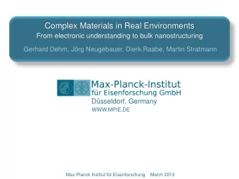 Complex Materials in Real Environments  From electronic understanding to bulk nanostructuring