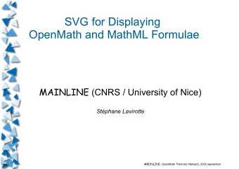 SVG for Displaying  OpenMath and MathML Formulae MAINLINE (CNRS / University of Nice)  Stphane