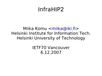 InfraHIP2  Miika Komu &lt;miika@iki.fi&gt;  Helsinki Institute for Information Tech.  Helsinki