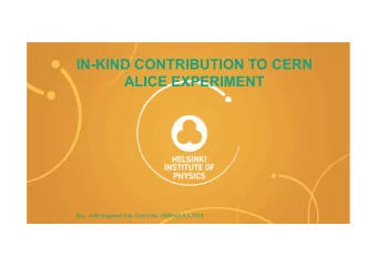 IN-KIND CONTRIBUTION TO CERN  ALICE EXPERIMENT  Doc. chief engineer Eija Tuominen / IKBest5