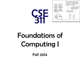 CSE  311  Foundations of  Computing I  Fall 2014  Useful GCD Fact If   a and   b are
