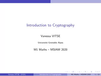 Introduction to Cryptography  Vanessa VITSE  Universit  e Grenoble Alpes  M1 Maths  MSIAM 2020