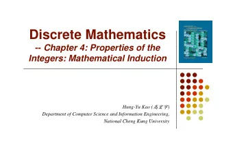Discrete Mathematics -- Chapter 4: Properties of the  Ch  t  4 P  ti  f th  Integers: Mathematical