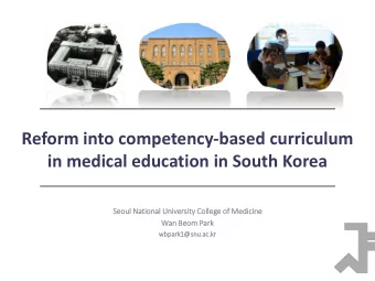 Reform into competency-based curriculum  in medical education in South Korea  Seou  Seoul Na  Natio