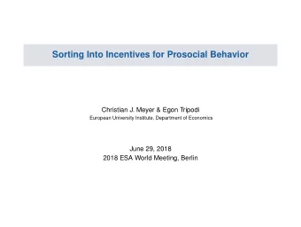 Sorting Into Incentives for Prosocial Behavior  Christian J. Meyer &amp; Egon Tripodi  European