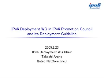 IPv6 Deployment WG in IPv6 Promotion Council  and its Deployment Guideline  2005.2.23  IPv6