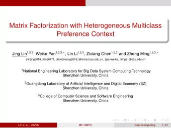 Matrix Factorization with Heterogeneous Multiclass  Preference Context Jing Lin 1,2,3 , Weike Pan
