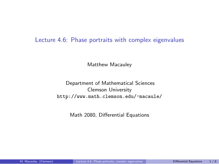 lecture 4 6 phase portraits with complex eigenvalues