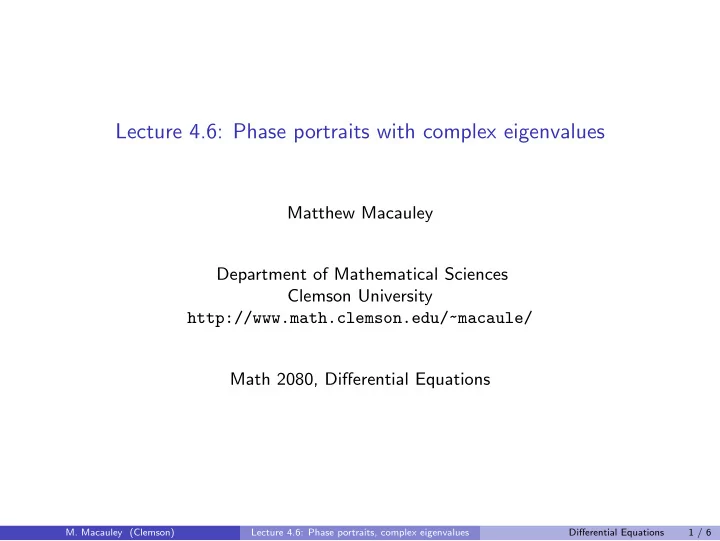 lecture 4 6 phase portraits with complex eigenvalues