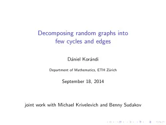 Decomposing random graphs into  few cycles and edges  D  aniel Kor  andi  Department of