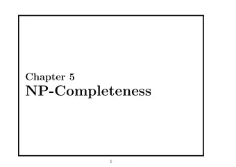 NP-Completeness  1  Almost all the algorithms we have studies so far are polynomial-time