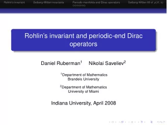 Rohlins invariant and periodic-end Dirac  operators Daniel Ruberman 1 Nikolai Saveliev 2 1