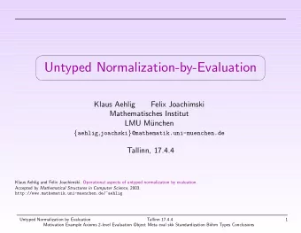 Untyped Normalization-by-Evaluation      Klaus Aehlig  Felix Joachimski  Mathematisches
