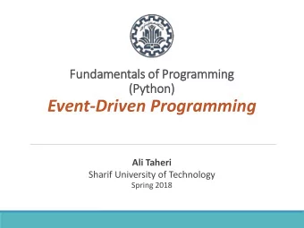 Event-Driven Programming  Ali Taheri  Sharif University of Technology  Spring 2018  Outline  1.