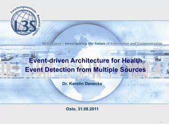 Event-driven Architecture for Health  Event Detection from Multiple Sources  Dr. Kerstin Denecke