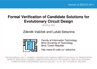 Formal Verification of Candidate Solutions for  Evolutionary Circuit Design  (Entry 04) Zden  k