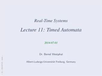 Lecture 11: Timed Automata  2014-07-01  Dr. Bernd Westphal   11  2014-07-01  main