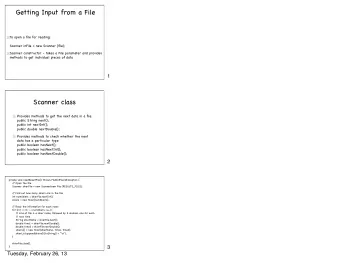 Getting Input from a File  To open a file for reading:  Scanner inFile = new Scanner (file);