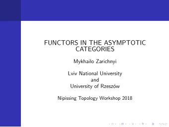 FUNCTORS IN THE ASYMPTOTIC  CATEGORIES  Mykhailo Zarichnyi  Lviv National University  and