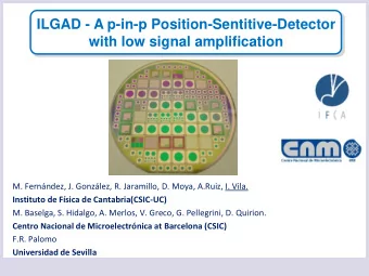 ILGAD - A p-in-p Position-Sentitive-Detector  with low signal amplification  M. Fernndez, J.