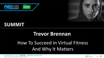 Trevor Brennan  How To Succeed In Virtual Fitness  And Why It Matters  H O W  T O  S U C C E E D  I