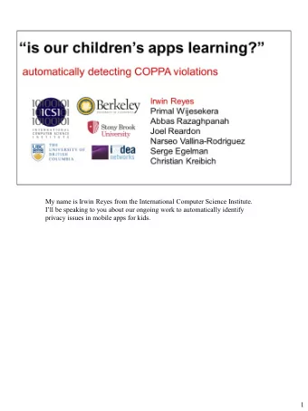 My name is Irwin Reyes from the International Computer Science Institute. Ill be speaking to you