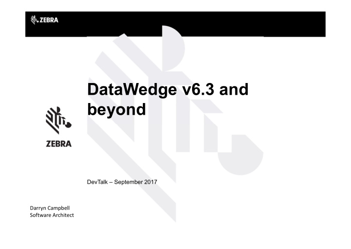 datawedge v6 3 and beyond