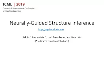 Neurally-Guided Structure Inference  http://ngsi.csail.mit.edu  Sidi Lu*, Jiayuan Mao*, Josh