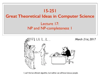 15-251 Great Theoretical Ideas in Computer Science  Lecture 17:  NP and NP-completeness 1  March