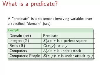 What is a predicate?  A predicate is a statement involving variables over  a specified