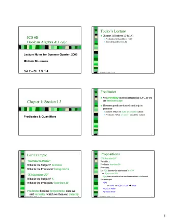 Todays Lecture  Chapter 1 Sections 1.3 &amp; 1.4  ICS 6B  Predicates &amp;