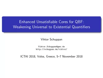 Enhanced Unsatisfiable Cores for QBF:  Weakening Universal to Existential Quantifiers  Viktor