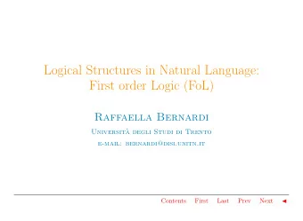 Logical Structures in Natural Language:  First order Logic (FoL)  Raffaella Bernardi  Universit`  a