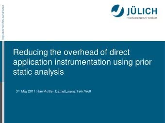 Reducing the overhead of direct  application instrumentation using prior  static analysis 3 rd May