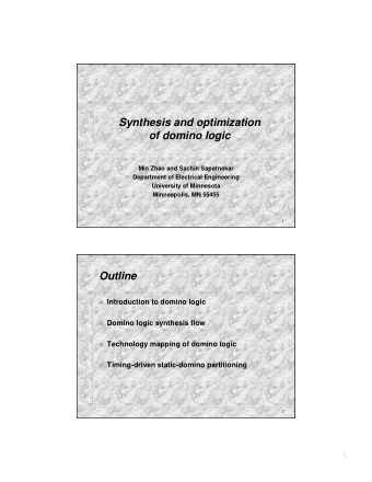 Synthesis and optimization  of domino logic  Min Zhao and Sachin Sapatnekar  Department of