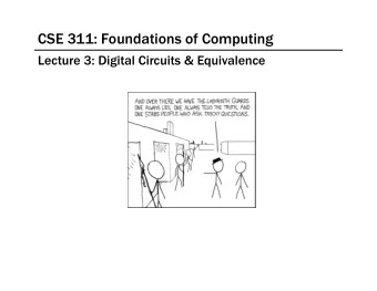 CSE 311: Foundations of Computing  Lecture 3: Digital Circuits &amp; Equivalence  Homework #1