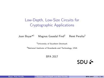 Low-Depth, Low-Size Circuits for  Cryptographic Applications Joan Boyar* 1 Magnus Gausdal Find 2