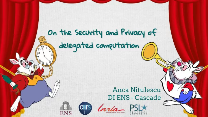 on the security and privacy of delegated computation
