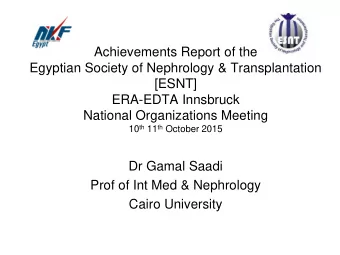 Dr Gamal Saadi  Prof of Int Med &amp; Nephrology  Cairo University  Establishment   1987