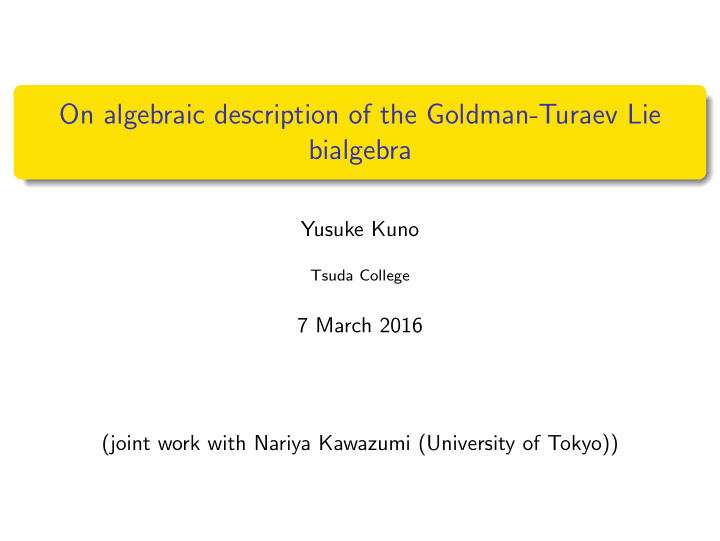 on algebraic description of the goldman turaev lie