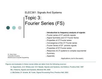 Topic 3:  Fourier Series (FS) o Introduction to frequency analysis of signals o Fourier series of