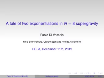 A tale of two exponentiations in N = 8 supergravity  Paolo Di Vecchia  Niels Bohr Institute,