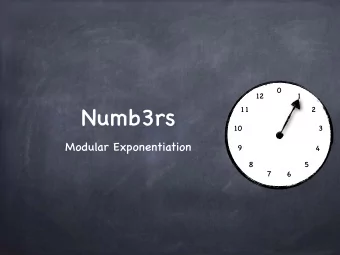 Numb3rs  11  2  10  3  Modular Exponentiation  9  4  8  5  7  6  Story So Far  Quotient and