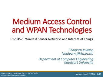 Medium Access Control  and WPAN Technologies  01204525 Wireless Sensor Networks and Internet of